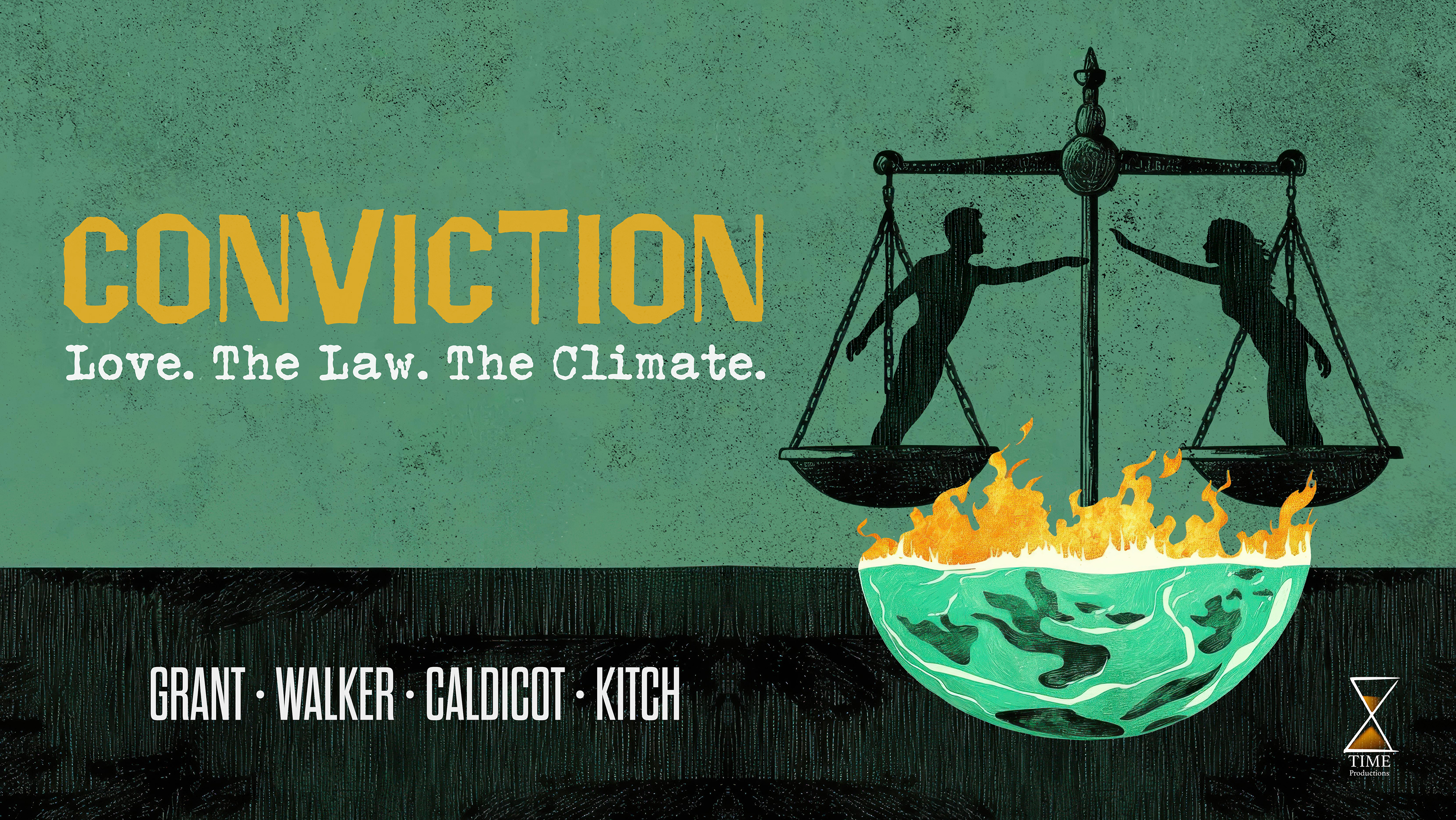 To the right is a silhouette pen-style drawing of a man and a woman reaching to each other from each pan of a set of scales. Below them is the bottom half of a planet topped with flames. To the left is the title "Conviction" in yellow irregular full caps font. Below it the subtitle in a white distressed typewriter style "Love. The Law. The Climate." The background is green with black speckled texturing. Across the bottom of the image are the names “Grant • Walker • Caldicot • Kitch” on a black line-textured background.